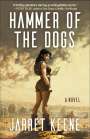 Jarret Keene: Hammer of the Dogs, Buch