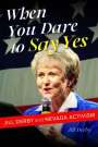 Jill Derby: When You Dare to Say Yes, Buch