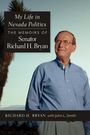 Richard H Bryan: My Life in Nevada Politics, Buch