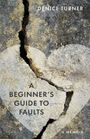 Text oben: Denice Turner.  
Text Mitte: A Beginner's Guide to Faults.  
Text unten: A Memoir.  
Hintergrund: Riss in Gestein, herzförmig.