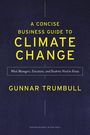 Gunnar Trumbull: A Concise Business Guide to Climate Change, Buch