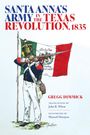 Gregg J Dimmick: Santa Anna's Army in the Texas Revolution, 1835, Buch