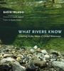 Basia Irland: What Rivers Know, Buch