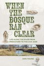 Dan Young: When the Bosque Ran Clear, Buch