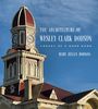 Mary Helen Dodson: The Architecture of Wesley Clark Dodson, Buch
