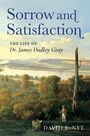 Titel: "Sorrow and Satisfaction: The Life of Dr. James Dudley Gray". Autor: David E. Nye. Malerische Landschaft mit Fluss.