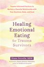 Diane Petrella: Healing Emotional Eating for Trauma Survivors: Trauma-Informed Practices to Nurture a Peaceful Relationship with Your Emotions, Body, and Food, Buch