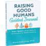 Hunter Clarke-Fields: Raising Good Humans Guided Journal, Buch