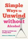 Rebecca E. Williams: 50 Ways to Soothe Yourself Without Alcohol: Simple Tips for Drinking Less and Enjoying More, Buch
