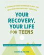Claudia Black: Your Recovery, Your Life for Teens, Buch