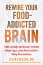 Claire Wilcox: Rewire Your Food-Addicted Brain, Buch