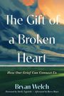 Bryan Welch: The Gift of a Broken Heart, Buch