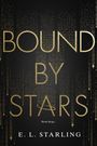 E L Starling: Bound by Stars, Buch