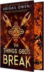 Abigail Owen: The Things Gods Break (Deluxe Limited Edition), Buch