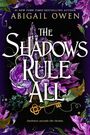 Abigail Owen: The Shadows Rule All, Buch