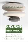 Andrew Holecek: Reverse Meditation, Buch