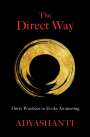 Adyashanti: The Direct Way: Thirty Practices to Evoke Awakening, Buch