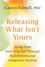 Laurel Parnell: Releasing What Isn't Yours, Buch