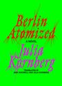 Julia Kornberg: Berlin Atomized, Buch