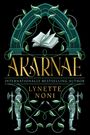 "AKARNAE" und "INTERNATIONALLY BESTSELLING AUTHOR LYNETTE NONI" in Gold. Illustration: Buch, Ritter, Pflanzen.