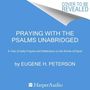 Eugene H Peterson: Peterson, E: Praying with the Psalms, Div.