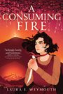 Laura E. Weymouth: A Consuming Fire, Buch