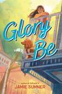 Der Text "Glory Be" und "Jamie Sumner". Illustration: Mädchen lehnt auf Veranda-Geländer, Hund neben ihr, Bäume im Hintergrund.