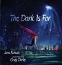 Jane Kohuth: The Dark Is for, Buch