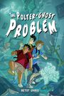 Betsy Uhrig: The Polter-Ghost Problem, Buch