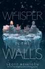 Scott Reintgen: A Whisper in the Walls, Buch