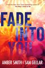 Amber Smith: Fade into You, Buch