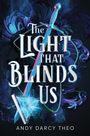Der Text „The Light That Blinds Us“ und „Andy Darcy Theo“. Eine Kette, ein Schwert, blaues Licht und florale Ornamente.