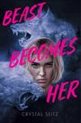 „BEAST BECOMES HER“ in pinker Schrift, „CRYSTAL SEITZ“ unten. Eine Illustration mit Frauengesicht und Tiergestalt aus Rauch.