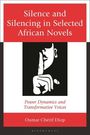 Oumar Chérif Diop: Silence and Silencing in Selected African Novels, Buch