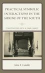 John F Cataldi: Practical Symbolic Interactions in the Shrine of the South, Buch