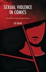 Text: "Sexual Violence in Comics", "The Ethics of Visualizing Trauma", "Lee Okan". Illustration: Abstraktes Gesicht in Rot und Schwarz.