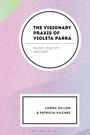 Lorna Dillon: The Visionary PRAXIS of Violeta Parra, Buch