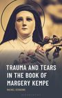 Rachel Scoggins: Trauma and Tears in the Book of Margery Kempe, Buch