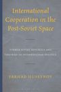 Farhad Huseynov: International Cooperation in the Post-Soviet Space, Buch