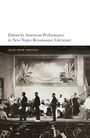 Julie Anne Naviaux: Distinctly American Performance in New Negro Renaissance Literature, Buch