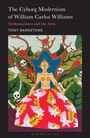 Tony Barnstone: The Cyborg Modernism of William Carlos Williams, Buch