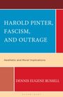 Der Text "HAROLD PINTER, FASCISM, AND OUTRAGE" in Weiß auf blauem Quadrat. Autor: Dennis Eugene Russell.