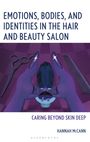 Hannah McCann: Emotions, Bodies, and Identities in the Hair and Beauty Salon, Buch
