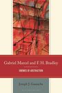 Joseph Gamache: Gabriel Marcel and F. H. Bradley, Buch