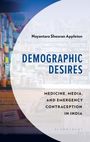 Nayantara Sheoran Appleton: Demographic Desires, Buch