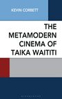 Kevin Corbett: The Metamodern Cinema of Taika Waititi, Buch