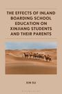 Xin Su: The Effects of Inland Boarding School Education on Xinjiang Students and Their Parents, Buch