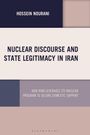 Hossein Nourani: Nuclear Discourse and State Legitimacy in Iran, Buch
