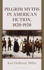 „PILGRIM MYTHS IN AMERICAN FICTION, 1820-1920“ und „Kari Holloway Miller“. Illustration von Pilgern im Schnee.