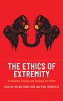 : The Ethics of Extremity, Buch